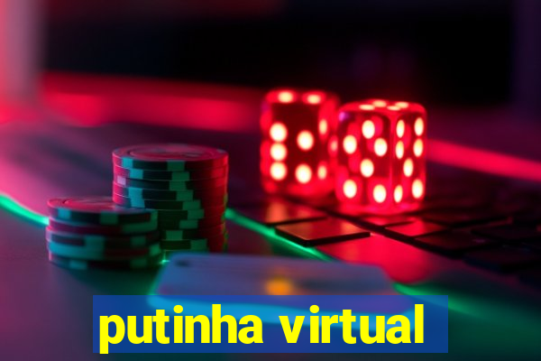 putinha virtual